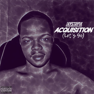 Acquisition (Lets Go) [Explicit]