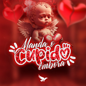 Manda o Cupido Embora (Explicit)