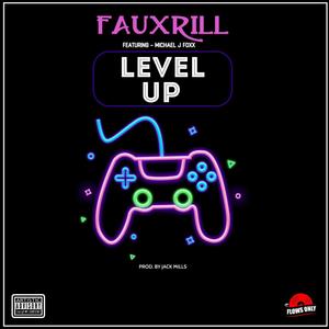 Fauxrill - Level Up (feat. Michael J Foxx) (Jack Mills Remix)
