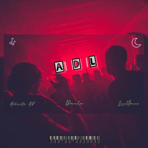 A.D.L (feat. LiiMaii & Dwelo) [Explicit]