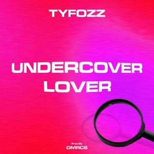 UNDERCOVER LOVER (Explicit)