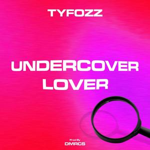 UNDERCOVER LOVER (Explicit)