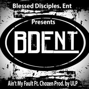 Ain't my fault (feat. chozen & ULP)