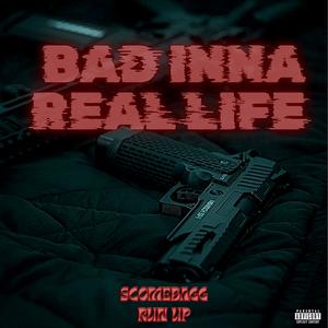 BAD INNA REAL LIFE (feat. Run Up)