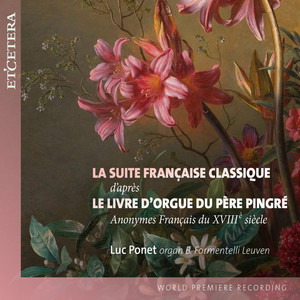 La suite française classique d'aprés Le livre d'orgue du Père Pingré