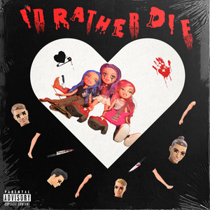 I'd Rather Die (Explicit)