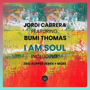 I Am Soul [feat. Bumi Thomas] (Eric Kupper Remix)