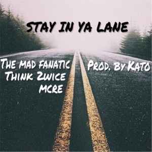 Stay in Ya Lane (feat. Themadfanatic) [Explicit]