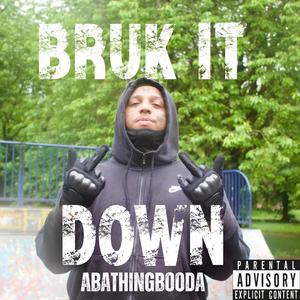 BRUK IT DOWN (Explicit)