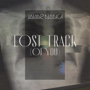 Lost Track (of you)