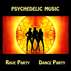 Psychedelic Music, Rave Party, Dance Party