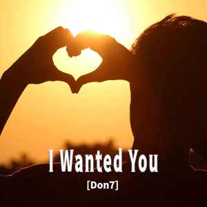 Don7 - I Wanted You (0.7X)