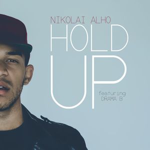 Hold Up(feat. Drama B)