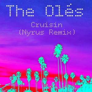 Cruisin (Nyrus Remix)