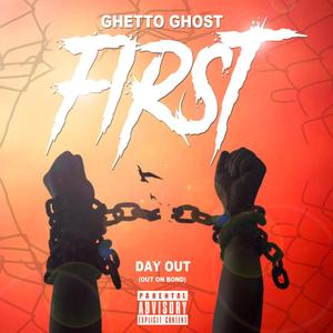 FIRST DAY OUT(OUT ON BOND) [Explicit]