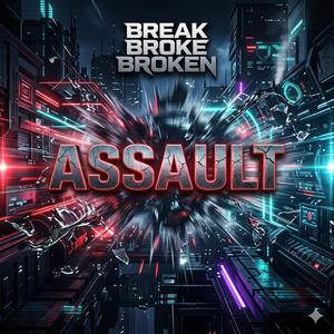 ASSAULT (feat. Break Broke Broken by Sylvain Rochet)