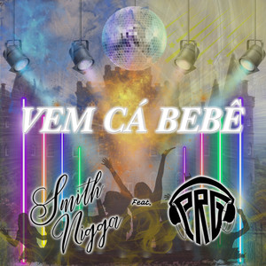 Vem Cá Bebê (Explicit)