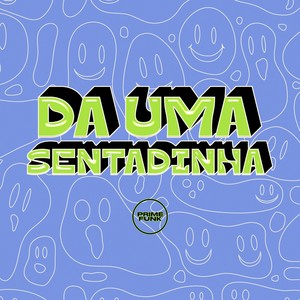 Da Uma Sentadinha (Explicit)