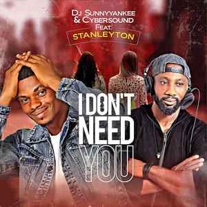 I Don't need you(feat. Stanleyton)
