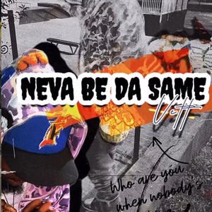 Neva be the same (Explicit)