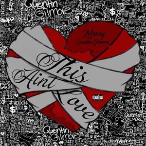 This Aint Love (feat. Quentin Gilmore) [Explicit]