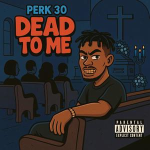 Dead To Me (Explicit)