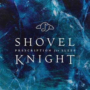 Prescription for Sleep: Shovel Knight