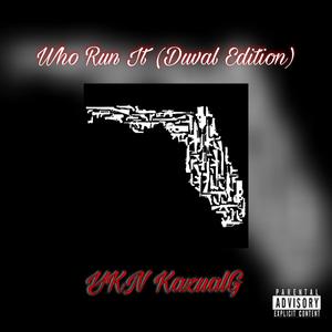 Who Run It (Duval Edition) [Explicit]