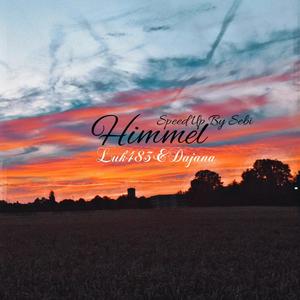 Himmel (Speed Up By Sebi) (feat. Luk483 & Dajana) (Explicit)