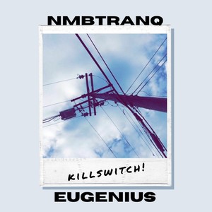 Killswitch (feat. Eugenius) (Explicit)