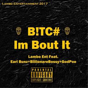 Im Bout It Hashtags 2(feat. Earl Bunz, Billionare Bossy & God Poe) (Explicit)