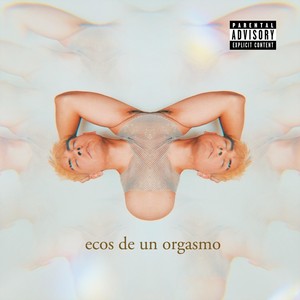 ecos de un orgasmo - EP (Explicit)