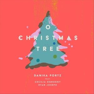 O Christmas Tree (feat. Cecilia Ogrodny & Ryan Joseph)