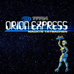 Tito's Orion Express II: Nackte Tatsachen