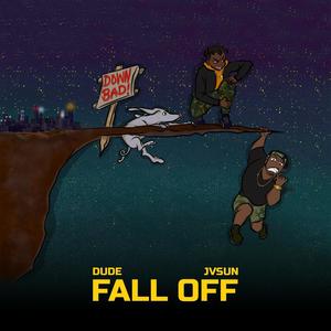 Fall Off (feat J V S U N) [Explicit]