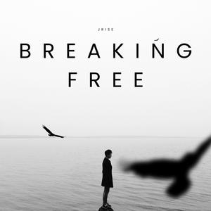 Breaking Free