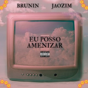 Eu posso amenizar (Explicit)