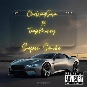 Super Smoke (feat. TrapMoney) (Explicit)