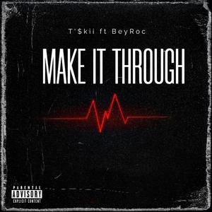 Make It Through (feat. BeyRoc) [Explicit]