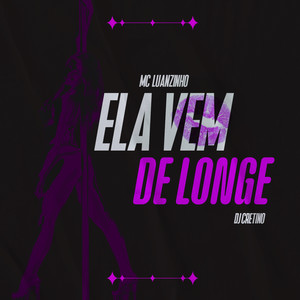 Ela Vem de Longe (Explicit)