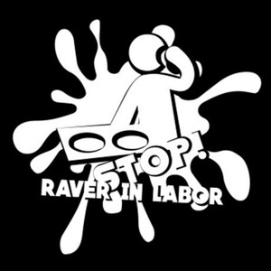 Stop! Raver In Labor