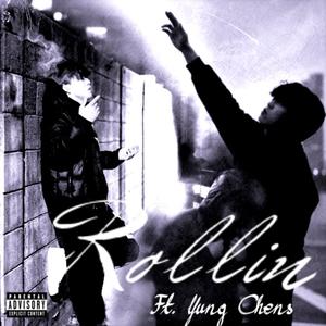 ROLLIN (feat. YUNG CHENS)