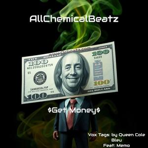 $-GET MONEY-$ by AllChemicalBeatz Acbeatz.com (feat. Queen Cole Bleu & Memo)