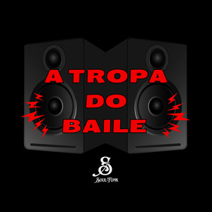 A Tropa do Baile (Explicit)