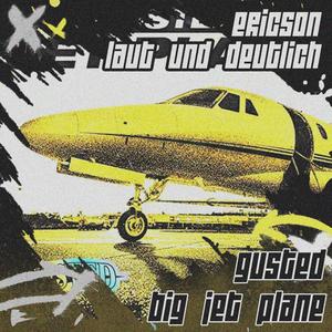 Big Jet Plane (Ericson (DE), Laut und Deutlich Remix)