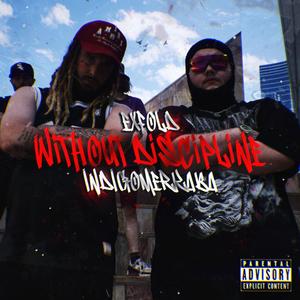 Without Discipline (feat. ExFold & Indigomerkaba) (Explicit)