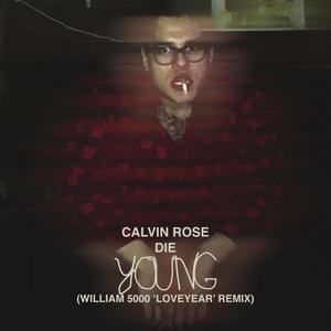 Die Young (William 5000 'LoveYear' Remix - Edit)