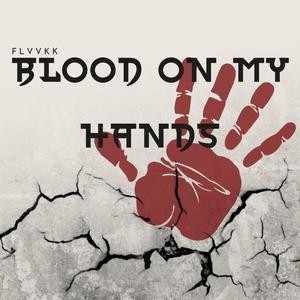 Blood On My Hands (Explicit)