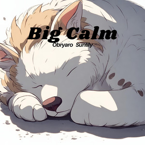 Big Calm (feat. Sunlily)