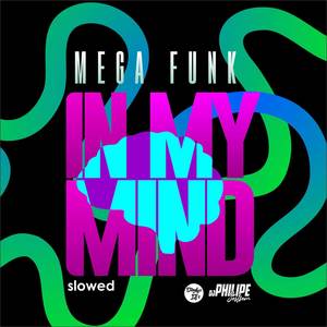 Mega Funk - In My Mind (Slowed) [Explicit]